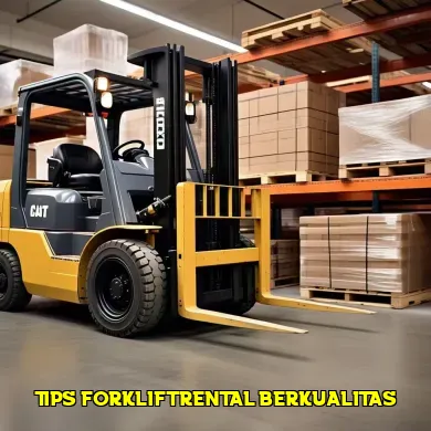 Panduan Aman Menggunakan Jasa Forklift Rental untuk Pemula